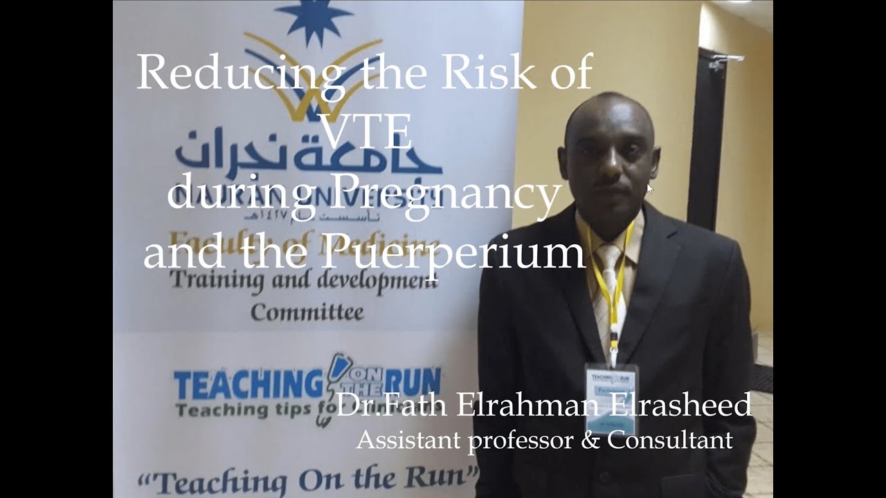 VTE: Reducing the Risk & Acute Management of Venous Thromboembolism during Pregnancy and Puerperium