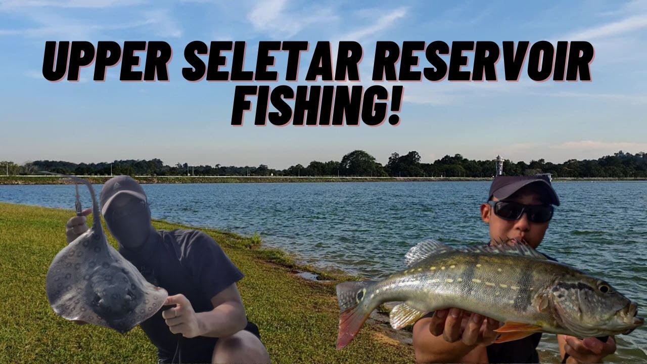 Singapore Legal Fishing Grounds EP1 : Upper Seletar Reservoir