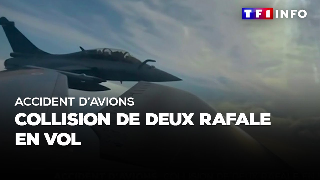 Accident d'avions : collision de deux Rafale en vol