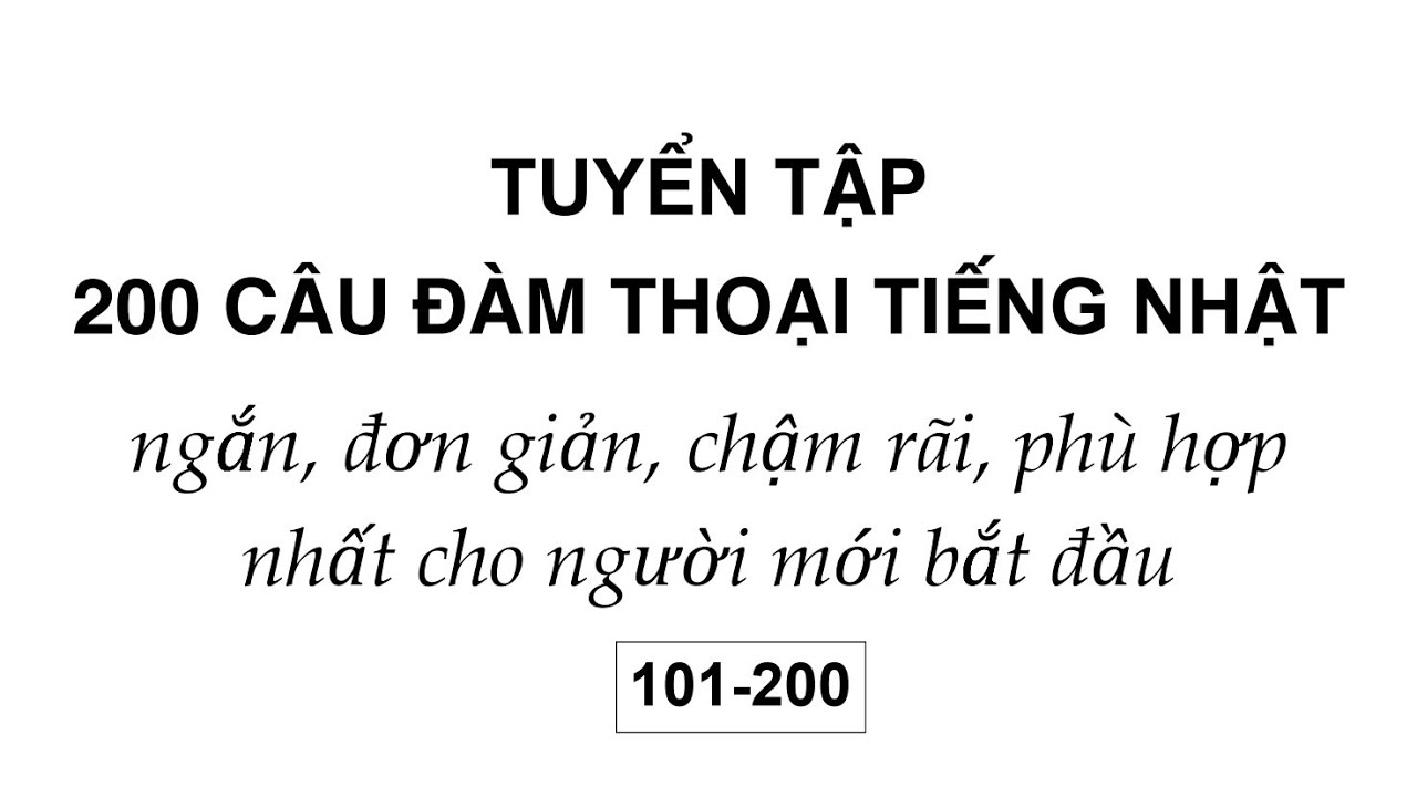 Tuyển Tập 200 Câu Đàm Thoại Tiếng Nhật 101-200