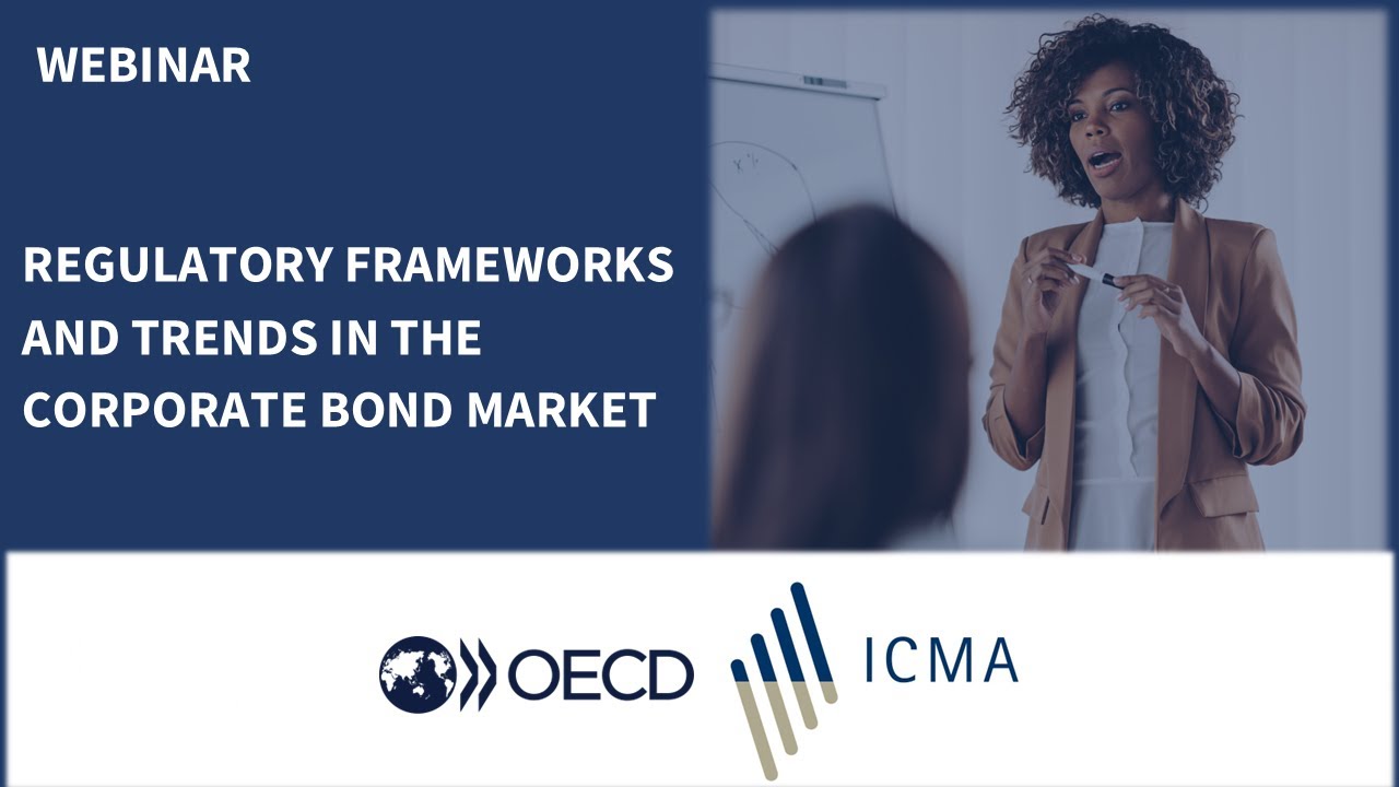OECD/ICMA Webinar on regulatory frameworks and trends in the corporate bond market