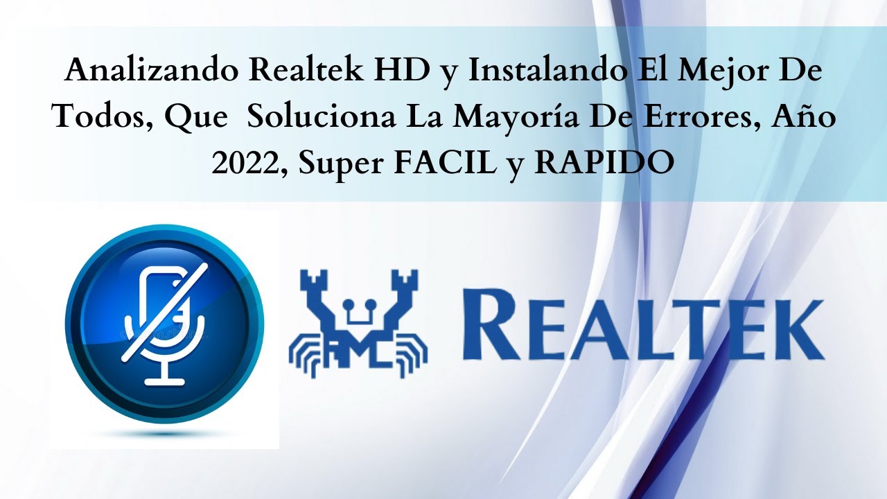 Analizando Realtek HD y Instalando El Mejor De Todos, Que  Soluciona La Mayor&iacute;a De Errores, A&ntilde;o 2022