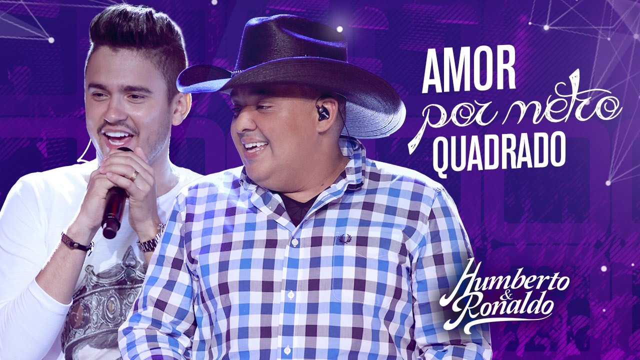 Humberto & Ronaldo - Amor Por Metro Quadrado ( DVD Playlist )