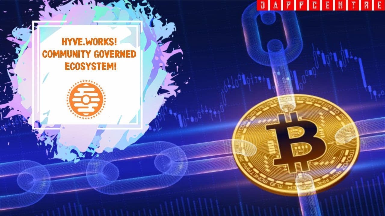 HYVE.WORKS! A COMMUNITY GOVERNED ECOSYSTEM!