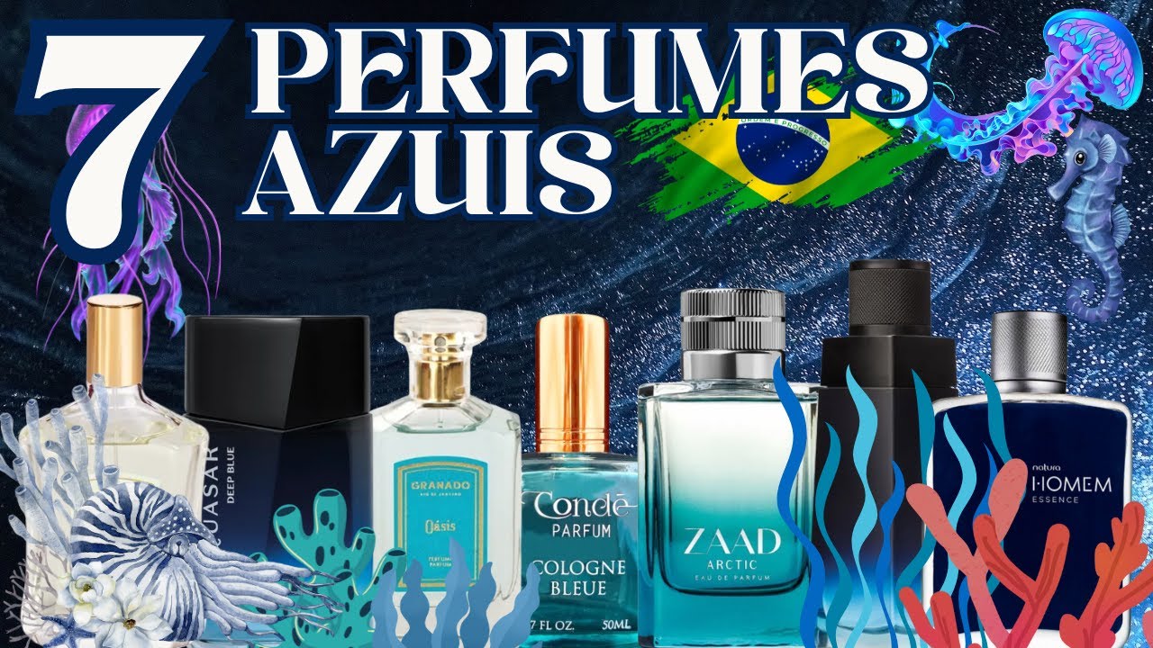 7 PERFUMES NACIONAIS AZUIS - COLOQUEI O MELHOR NESSA LISTA! #perfume #perfumorista