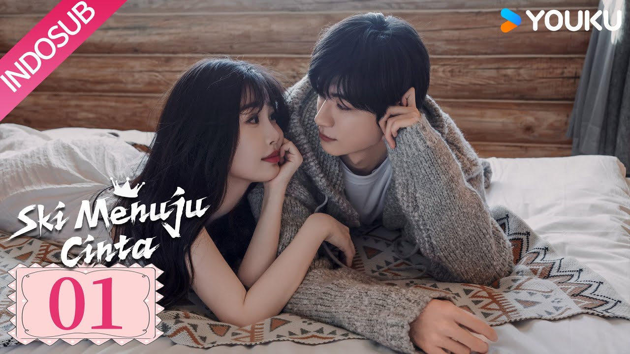 [Indo Sub] Ski Menuju Cinta (Ski Into Love) EP01 | YOUKU