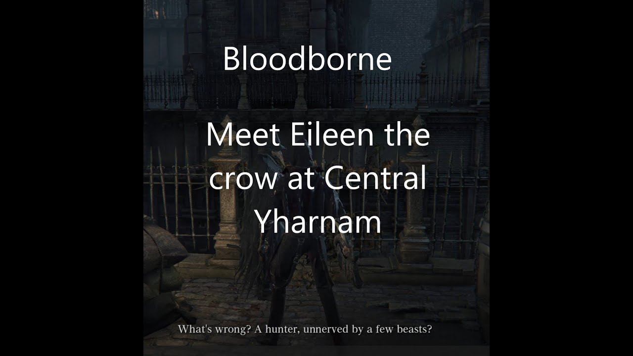Meet Eileen The Crow  at Central Yharnam | Bloodborne | Sidequest Walkthrough Guide | Protagonist
