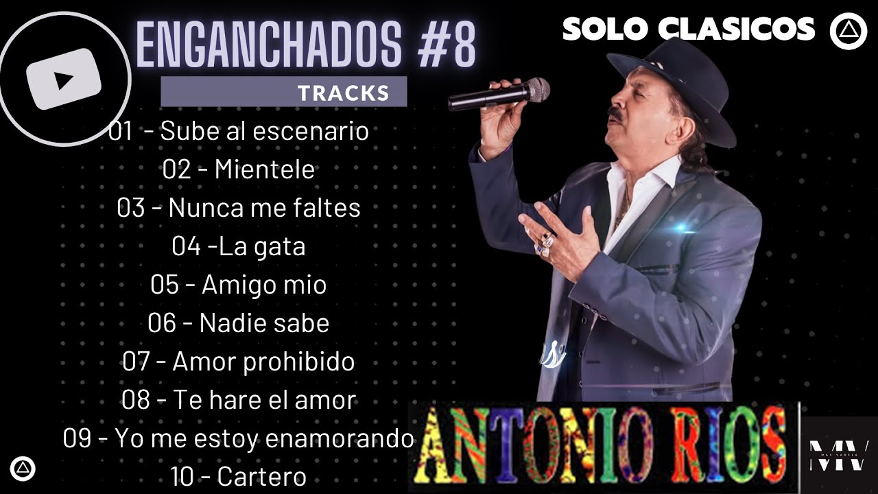 ANTONIO RíOS - Enganchados #8