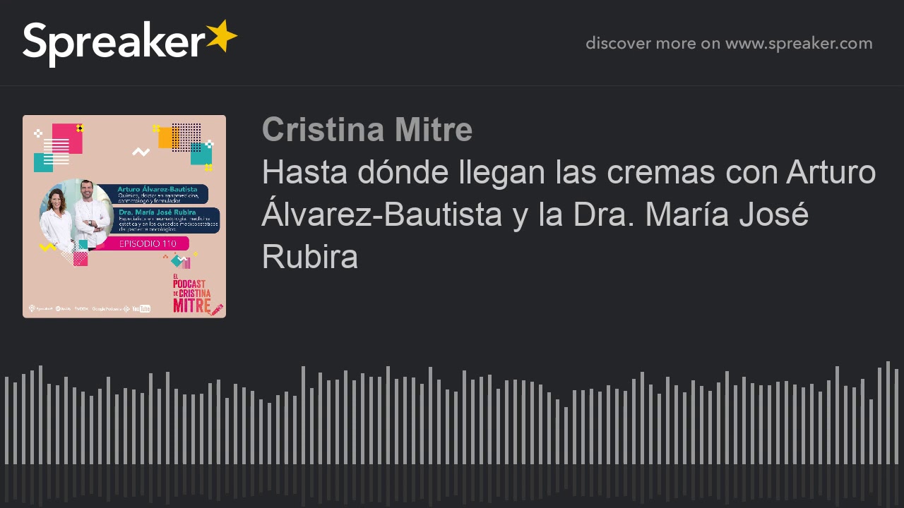 Hasta dónde llegan las cremas con Arturo Álvarez-Bautista y la Dra. María José Rubira