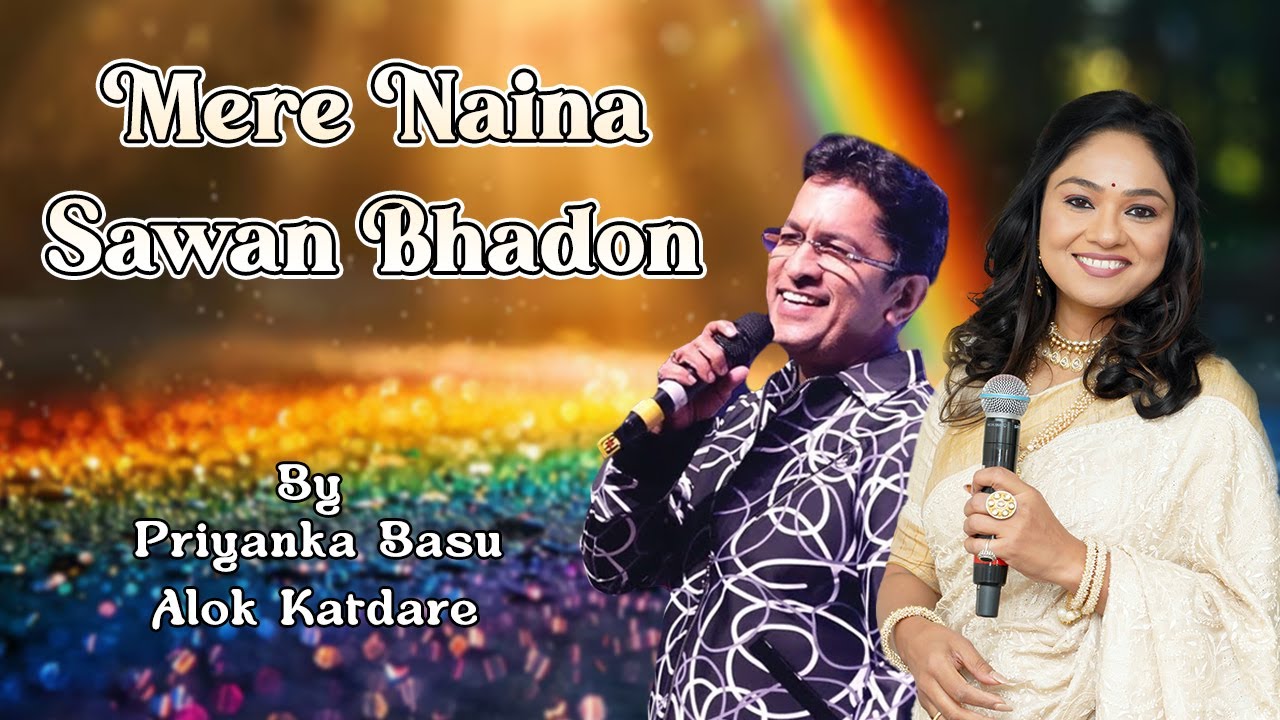 Mere Naina Sawan Bhadon | Priyanka Bassu | Alok Kardare