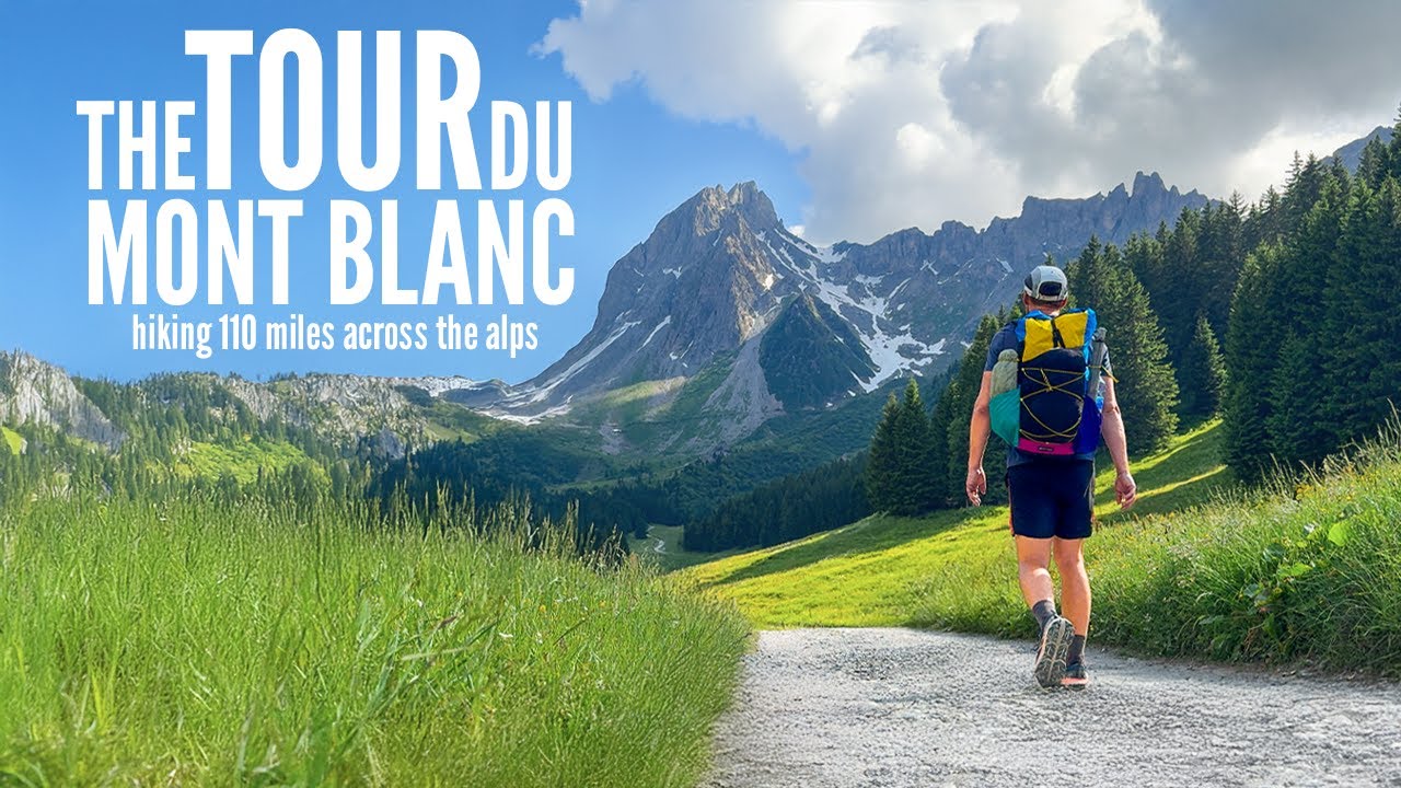The Tour Du Mont Blanc: Hiking 110 Miles Across the Alps