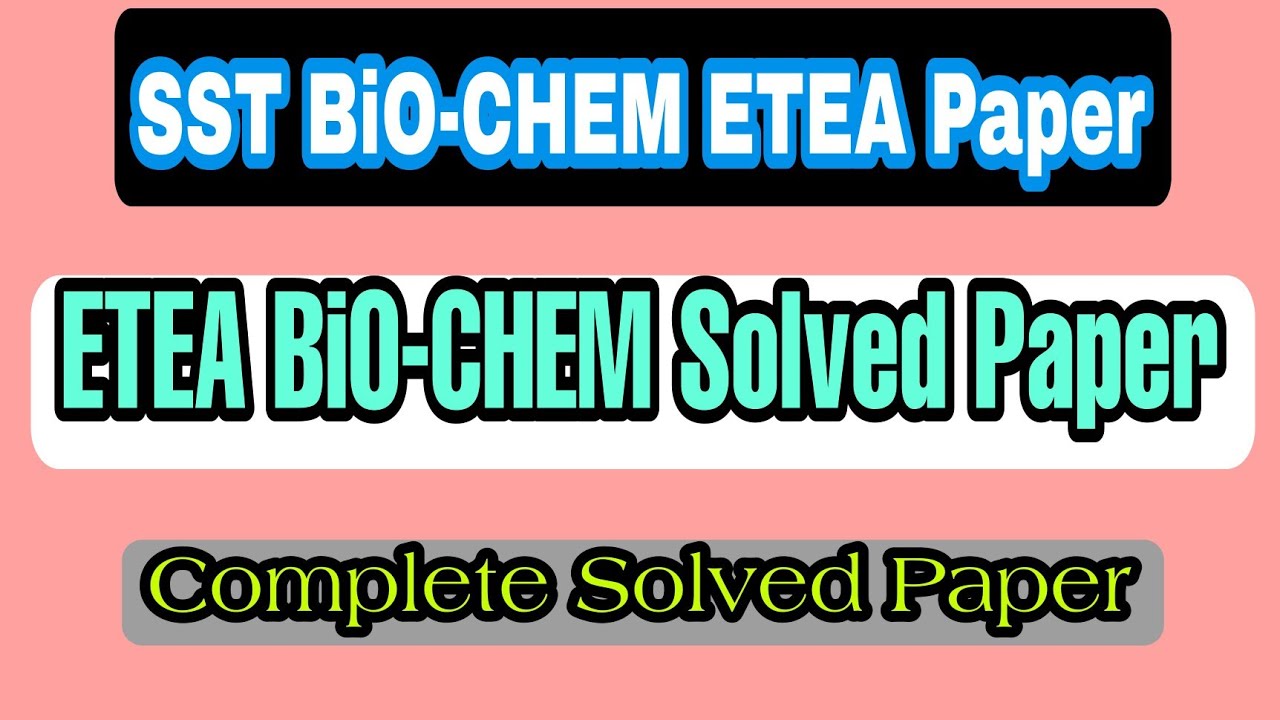 SST BIO-CHEMISTRY ETEA Solved Paper || Complete Solved Paper || Like & Share Video ||