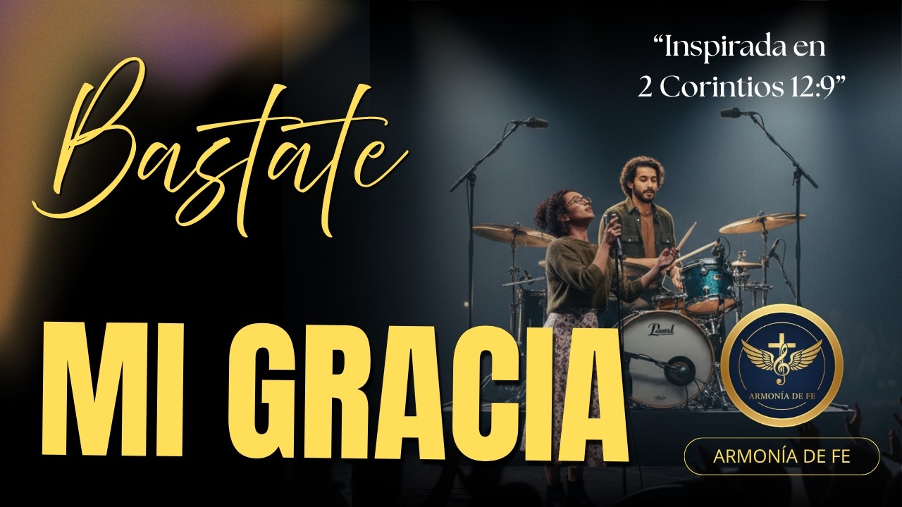 Bástate mi Gracia | 2 Corintios 12:9 | Canción Cristiana de Adoración