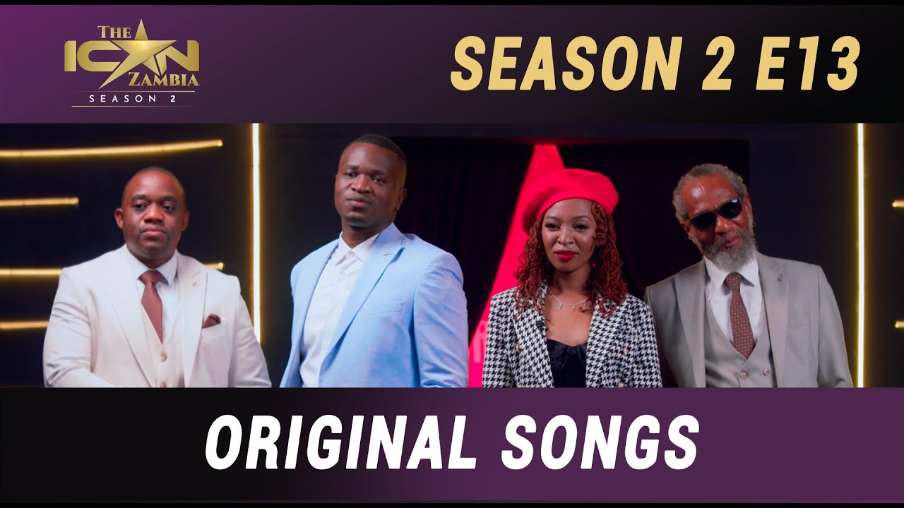 The ICON Zambia | S2, Ep 13 – Original Songs 🎶🔥
