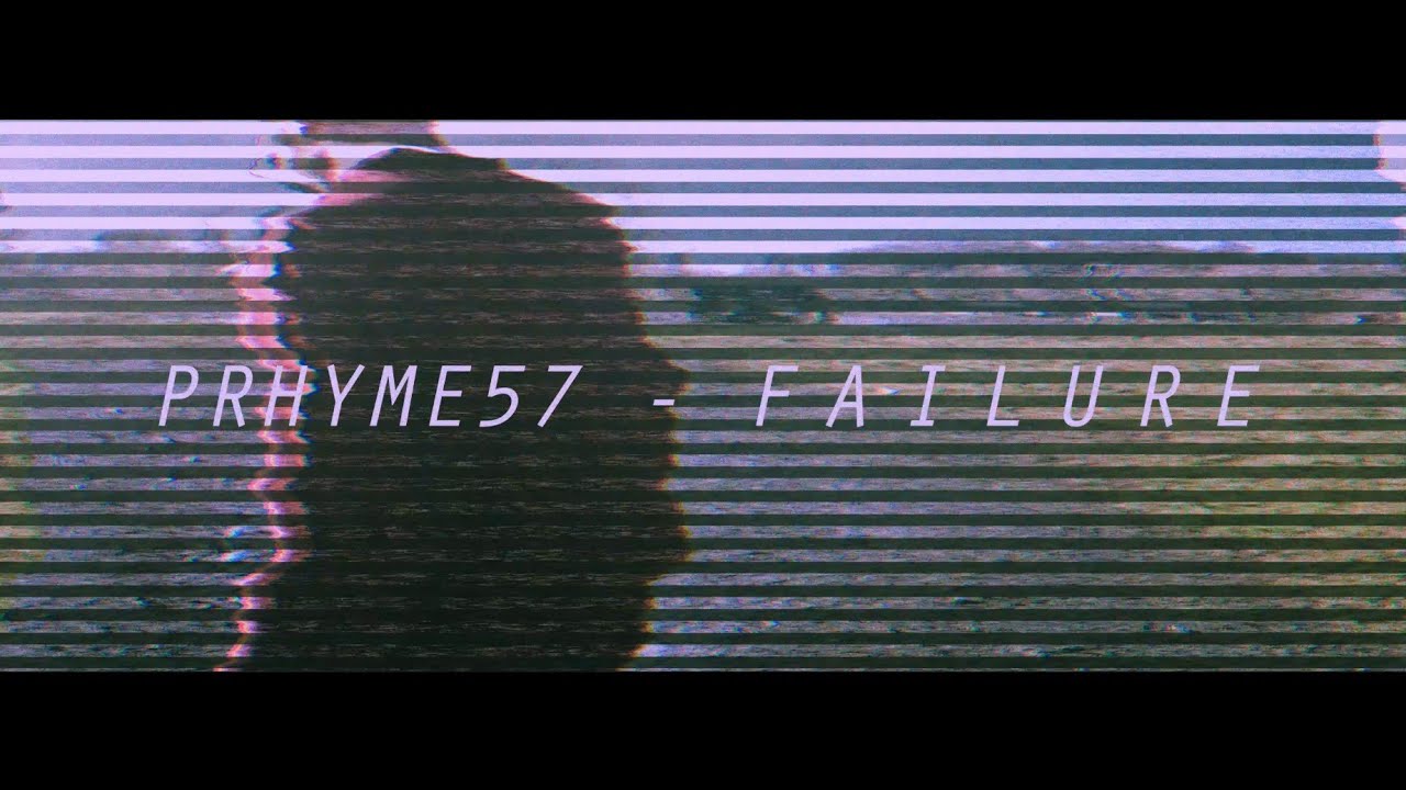 Prhyme57 - Failure (prod. by malloy & Jkei) [Official Video]