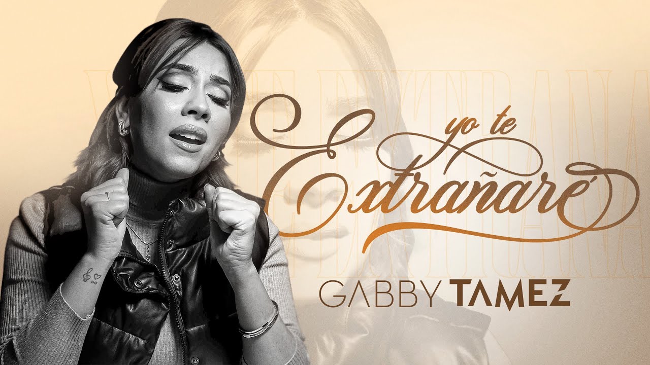 YO TE EXTRAÑARE - GABBY TAMEZ