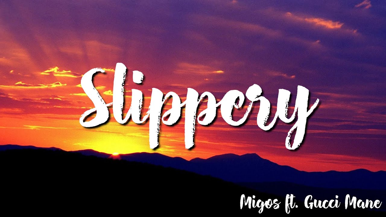 Slippery - Migos  Ft. Gucci Mane ( Lyrics )