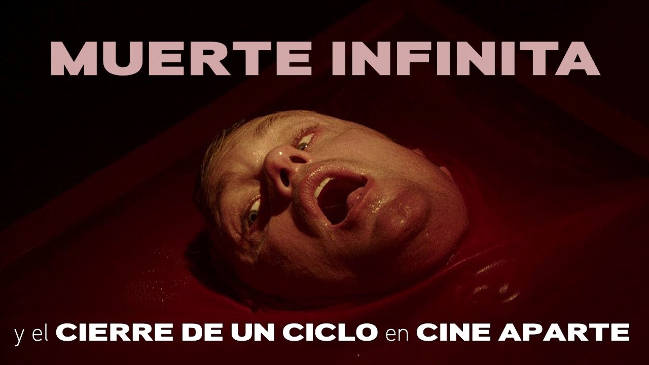 Muerte infinita y el cierre de un ciclo en Cine aparte