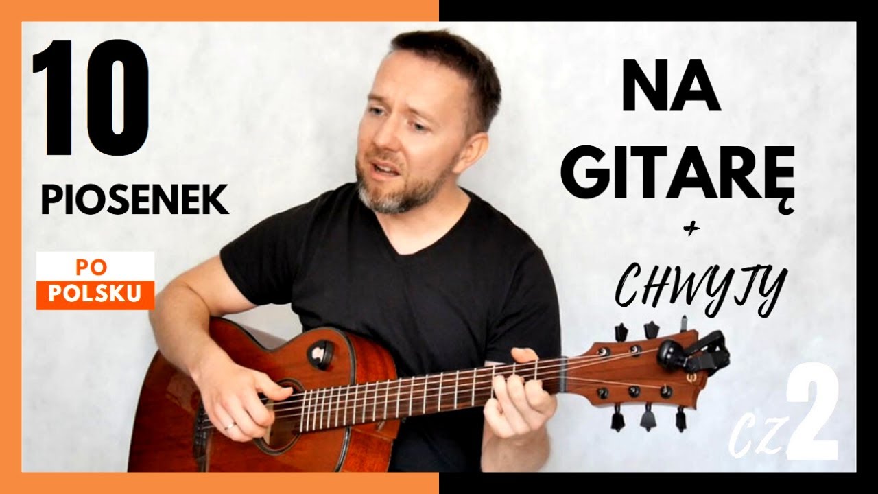 10 prostych piosenek na GITARĘ po polsku + akordy | część 2 T.Love, Elektryczne Gitary, Varius Manx