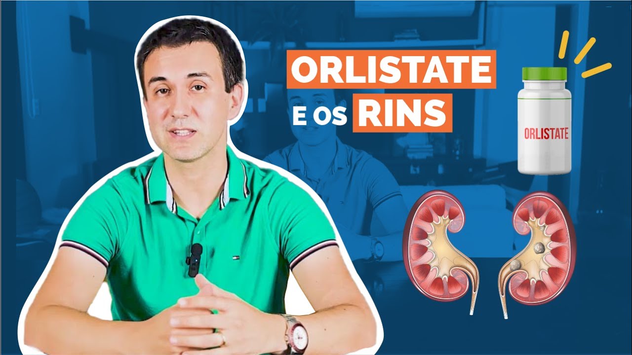 Orlistate pode atacar os rins?