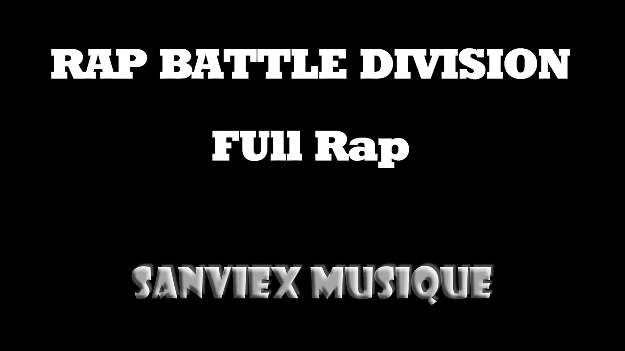 Rap Battle Division (Full Rap) (Sans Coupure)