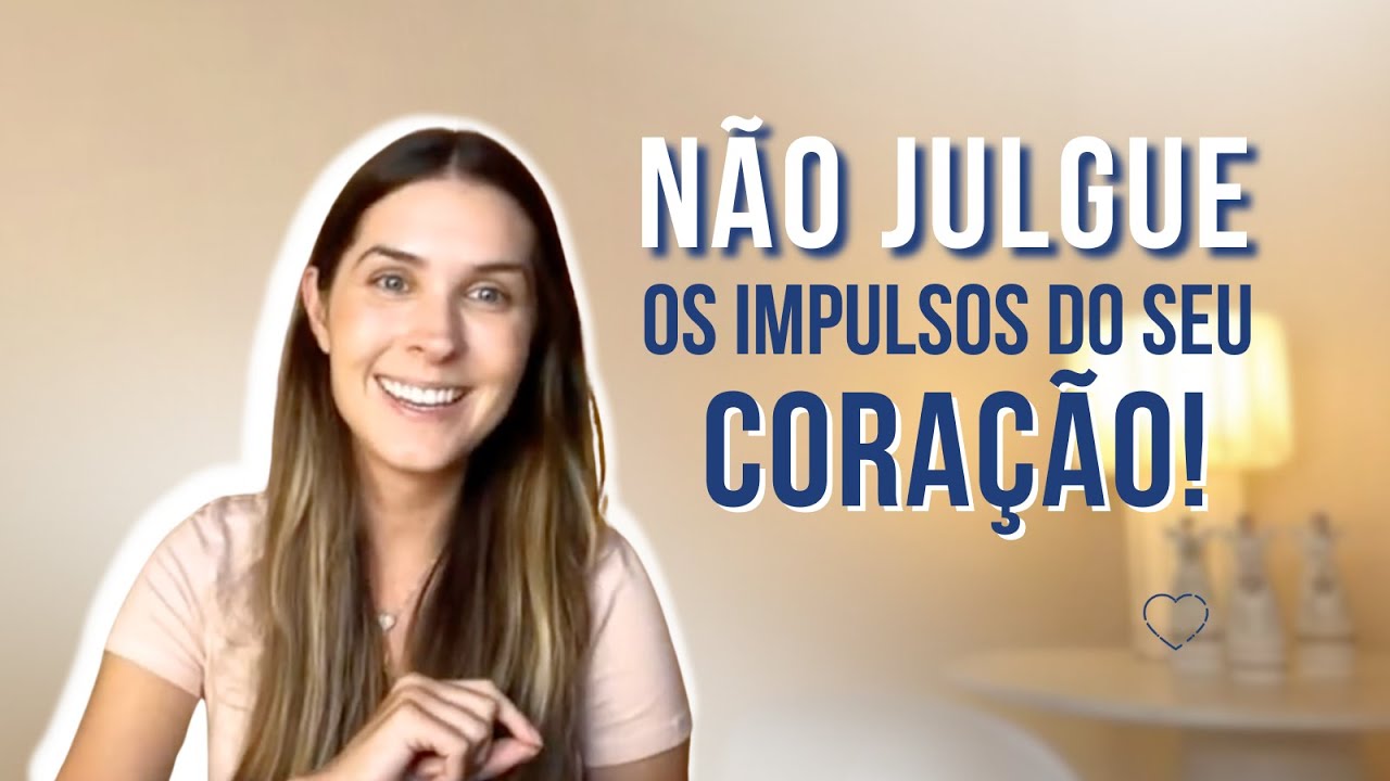 NÃO JULGUE OS IMPULSOS DO SEU CORAÇÃO! | Trechos | Conversando com Deus