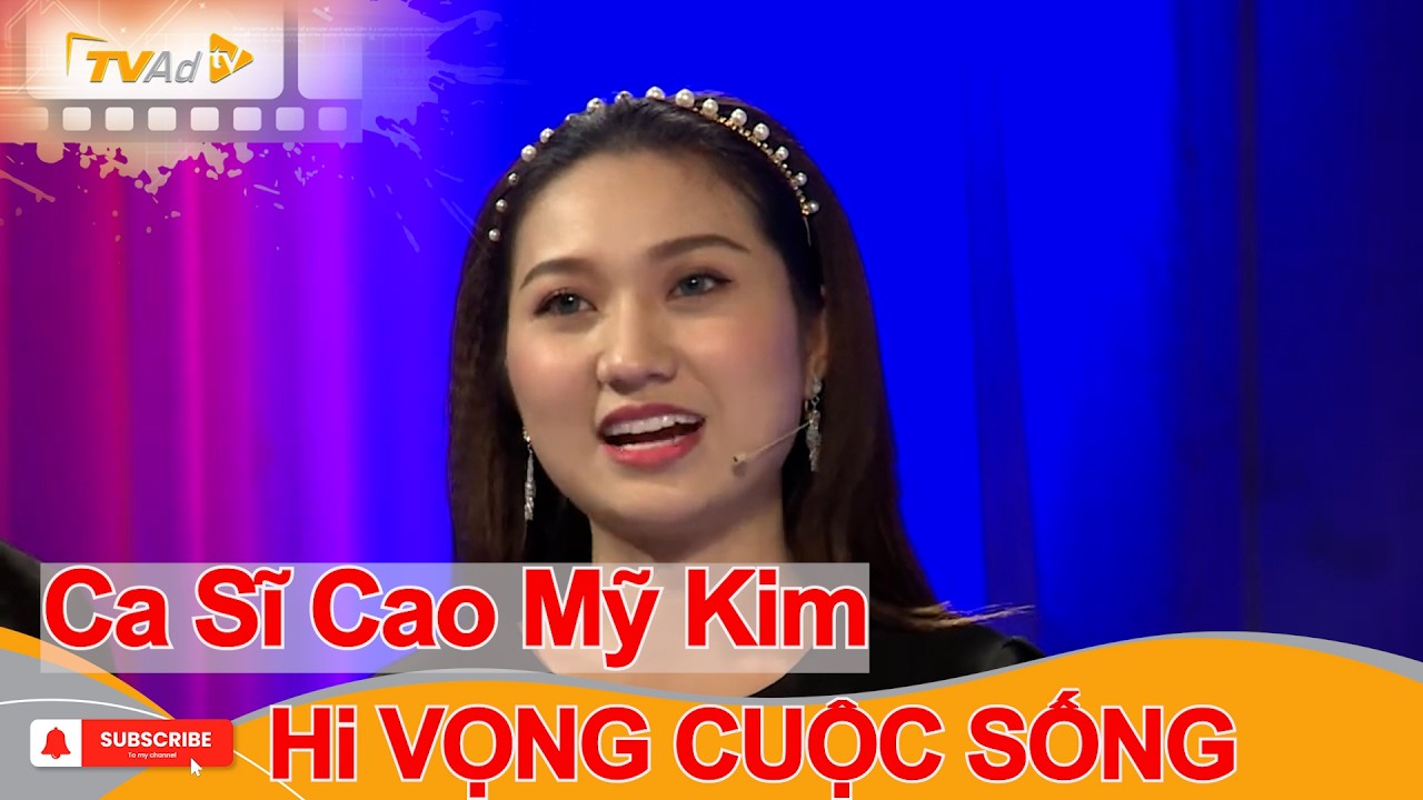 VÌ BẠN XỨNG ĐÁNG | Ca Sĩ Cao Mỹ Kim Hi VỌNG CUỘC SỐNG