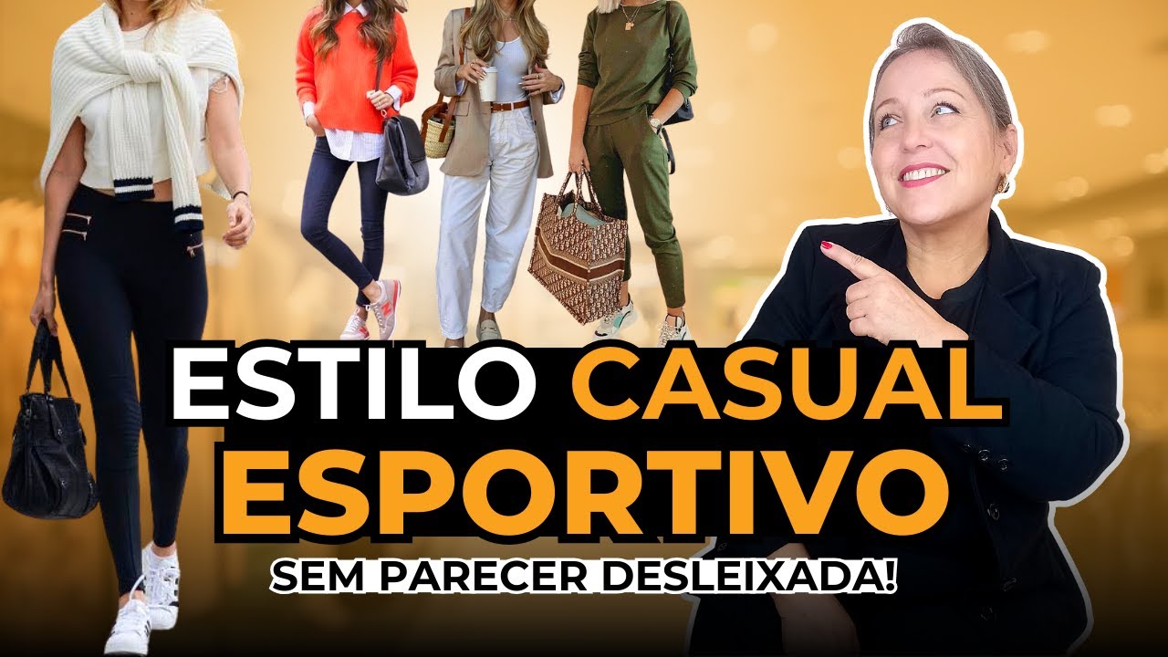 Dicas de LOOKS Estilo CASUAL/ESPORTIVO e Se Manter ELEGANTE | ESTILOS UNIVERSAIS