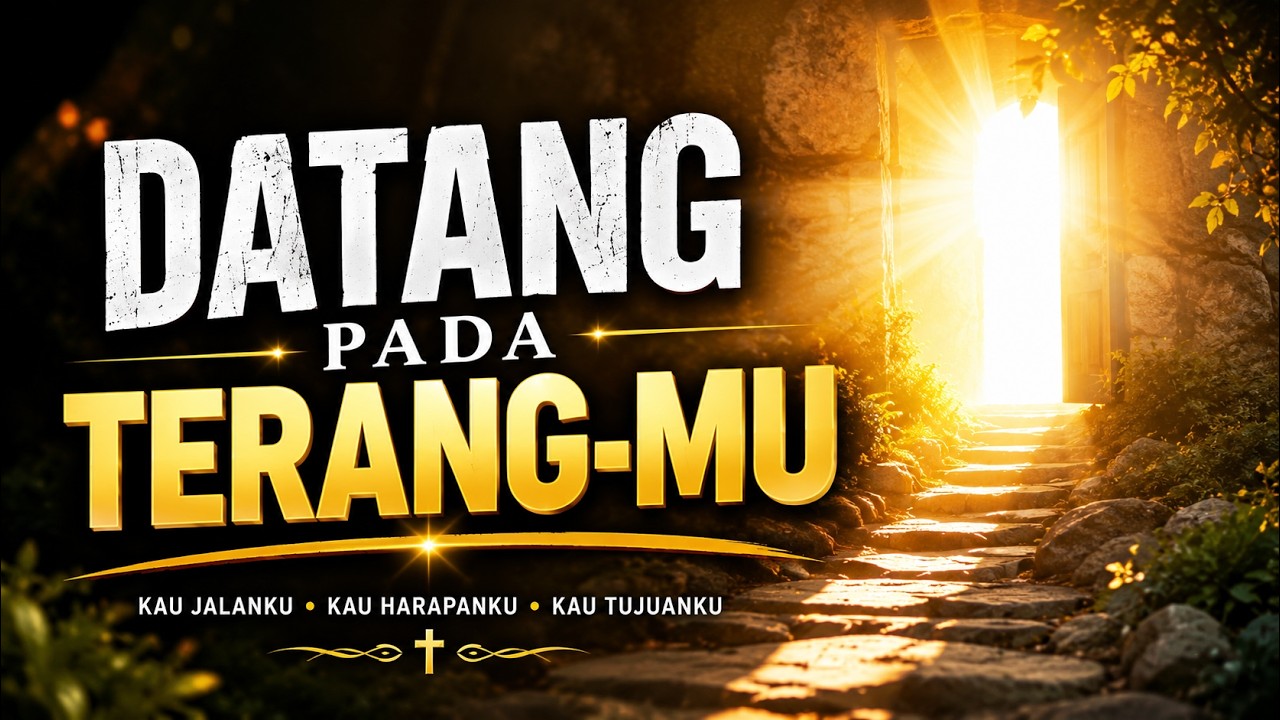 Datang pada Terang-Mu