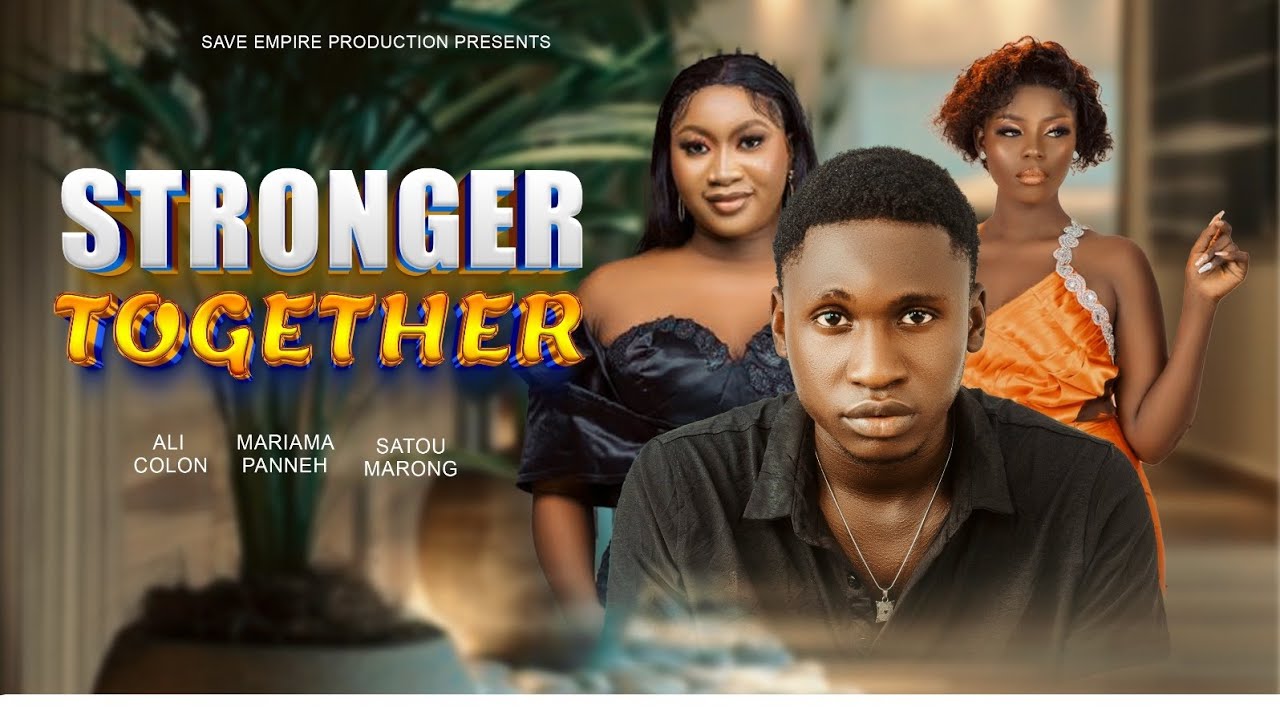 Stronger Together | Latest Mandinka Short movie