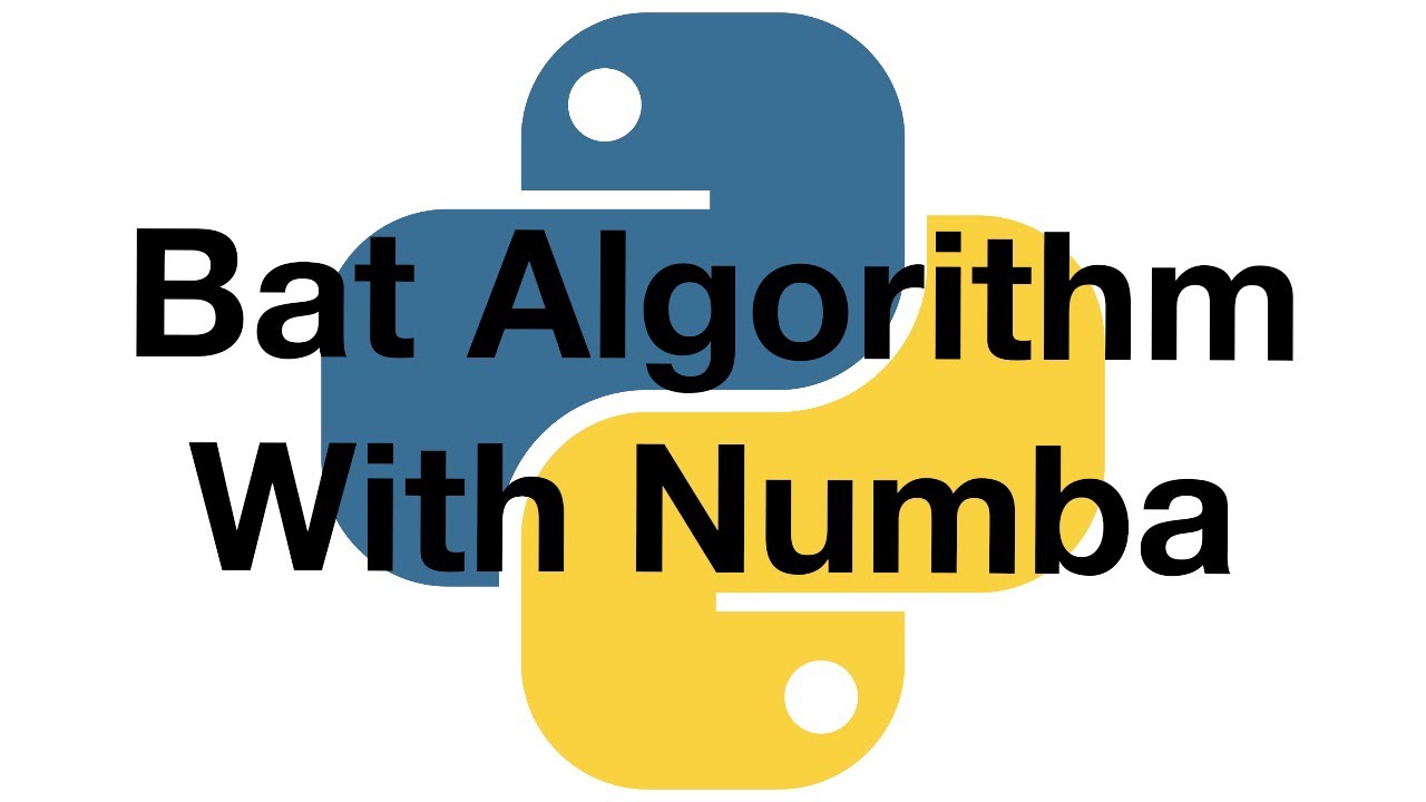 Optimisation (Python with Numba) Part 1: Bat Algorithm
