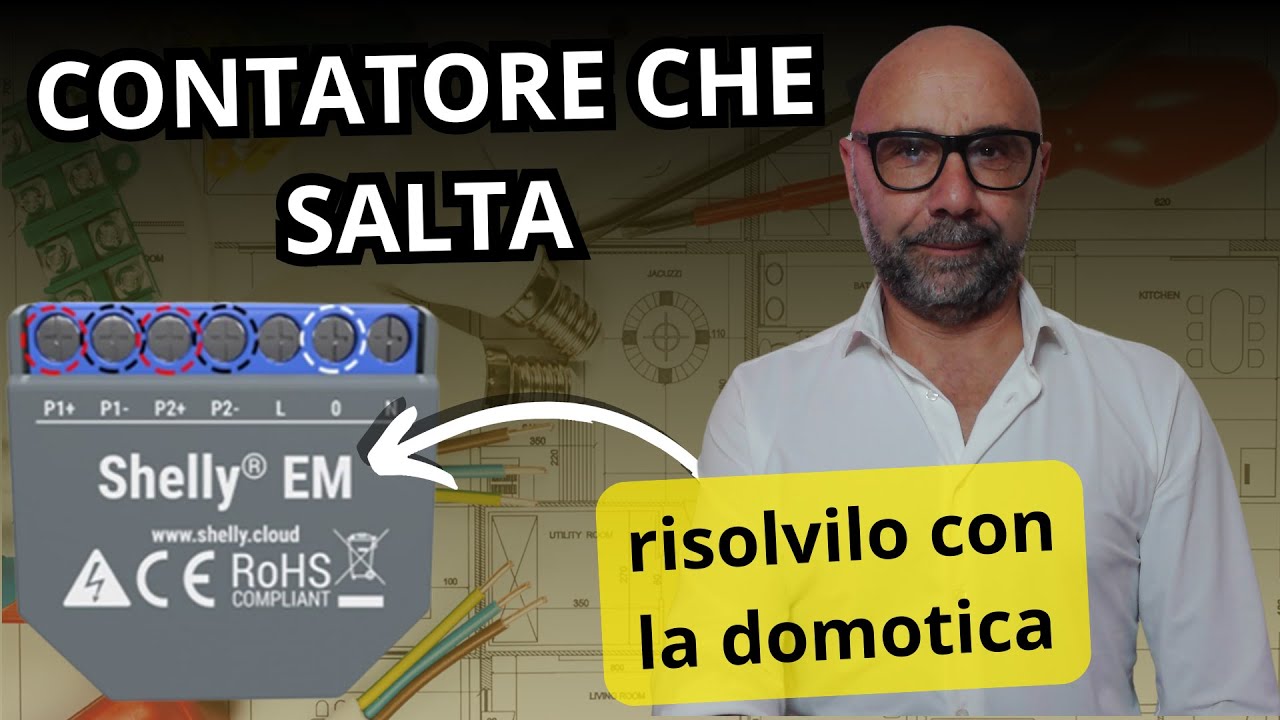52-Contatore che salta? Risolvilo con Shelly EM senza modificare l&rsquo;impianto!