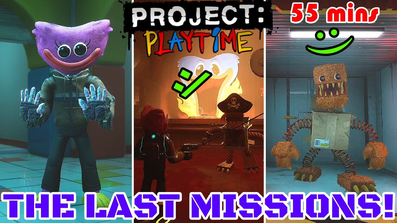 THE LAST MISSIONS! - THE LAST PART of Project Playtime | (55 MINS) 