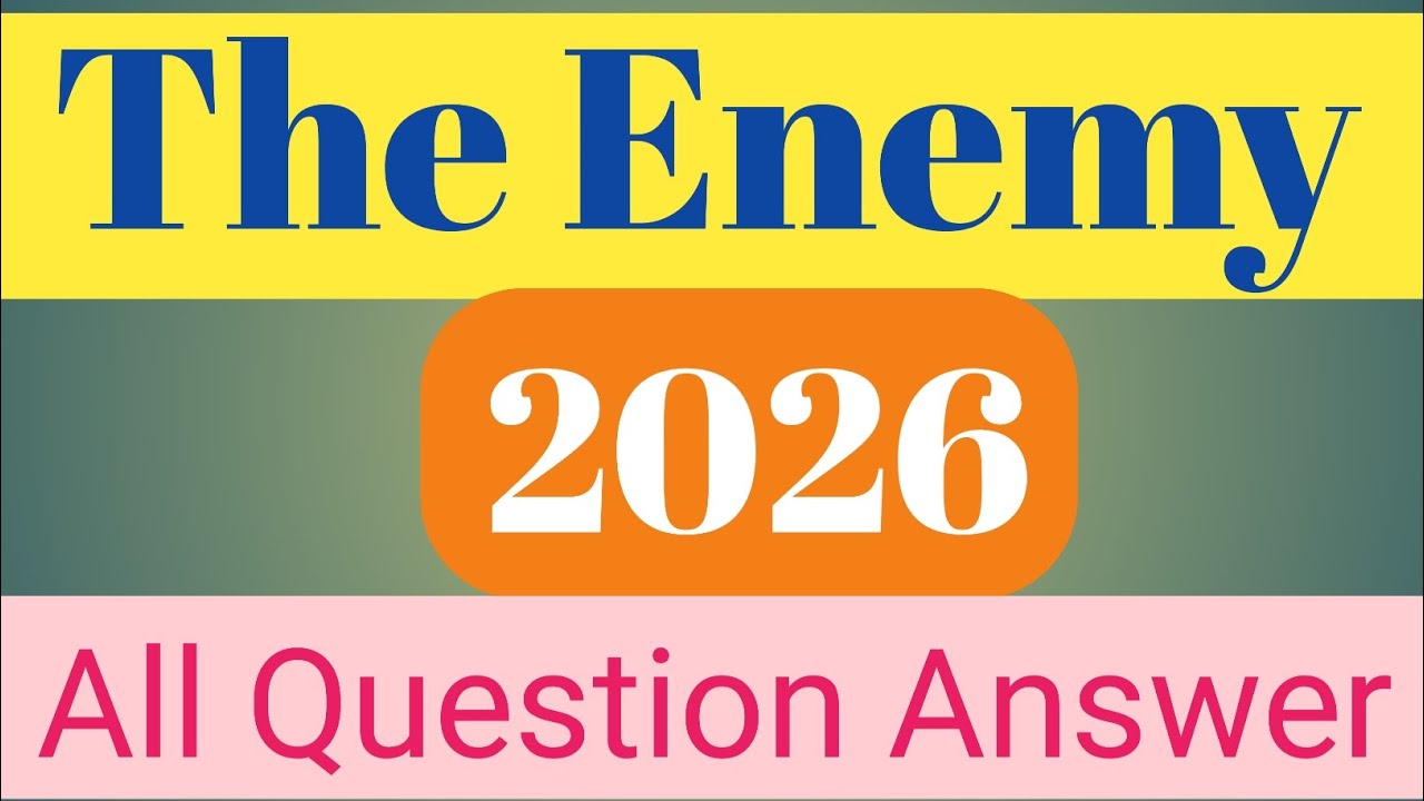 The Enemy // the enemy// question answer// 2,7 marks questions// The Enemy Question Answer 2026