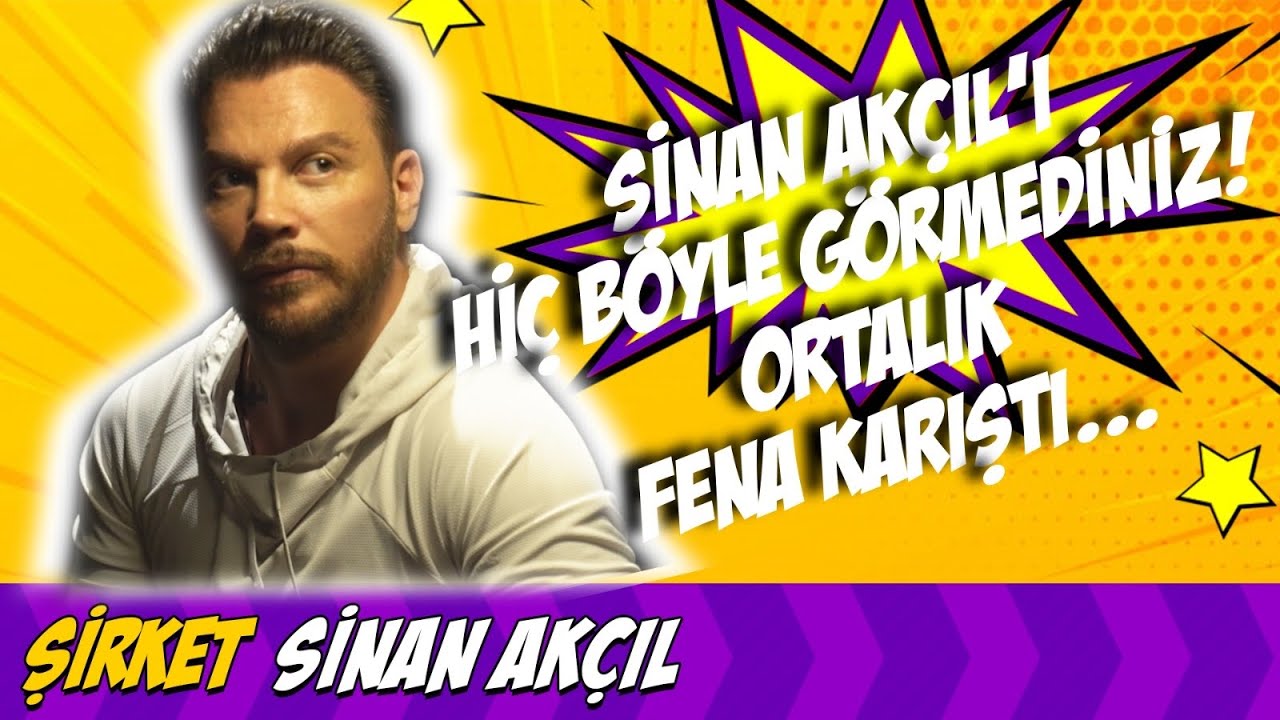SİNAN AKÇIL’I HİÇ BÖYLE GÖRMEDİNİZ ORTALIK FENA KARIŞTI !!! | ŞİRKET 4.BÖLÜM