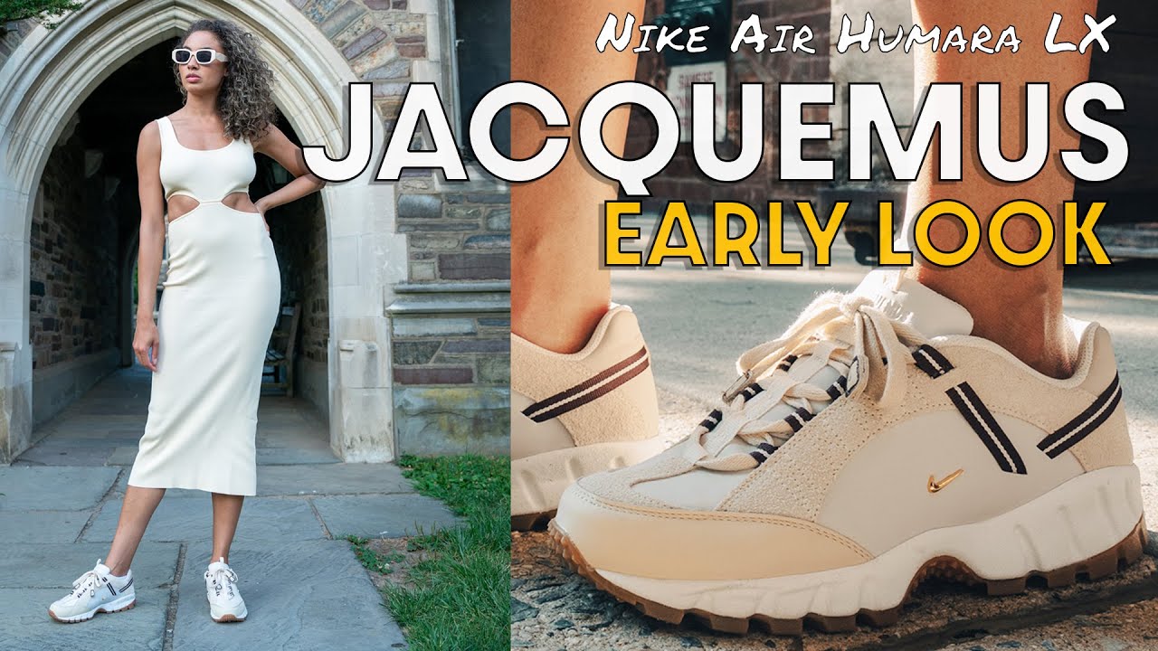 EARLY LOOK! Nike x Jacquemus Air Humara LX Light Bone Review How to Style