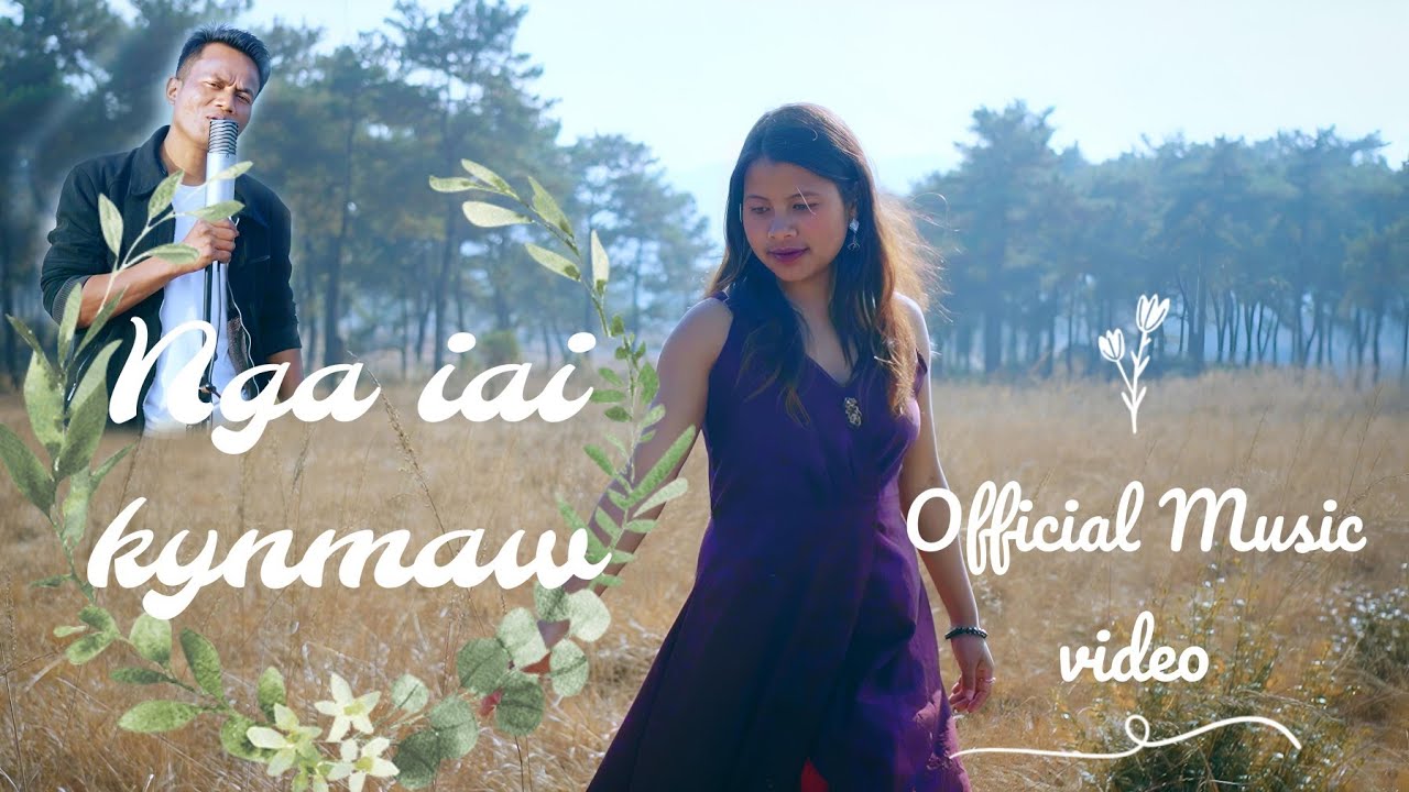 NGA IAI KYNMAW#NEW OFFICIAL MUSIC VIDEO#BASHUP KHONGMALAI &BENIDA PYNGROPE
