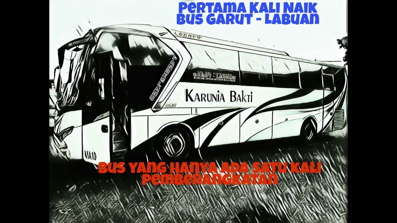 Sensasi Naik Bus Karunia Bakti Garut Labuan