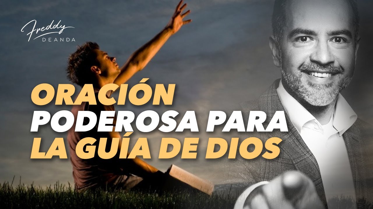 Oraci&oacute;n poderosa para la Gu&iacute;a de Dios  |  Freddy DeAnda