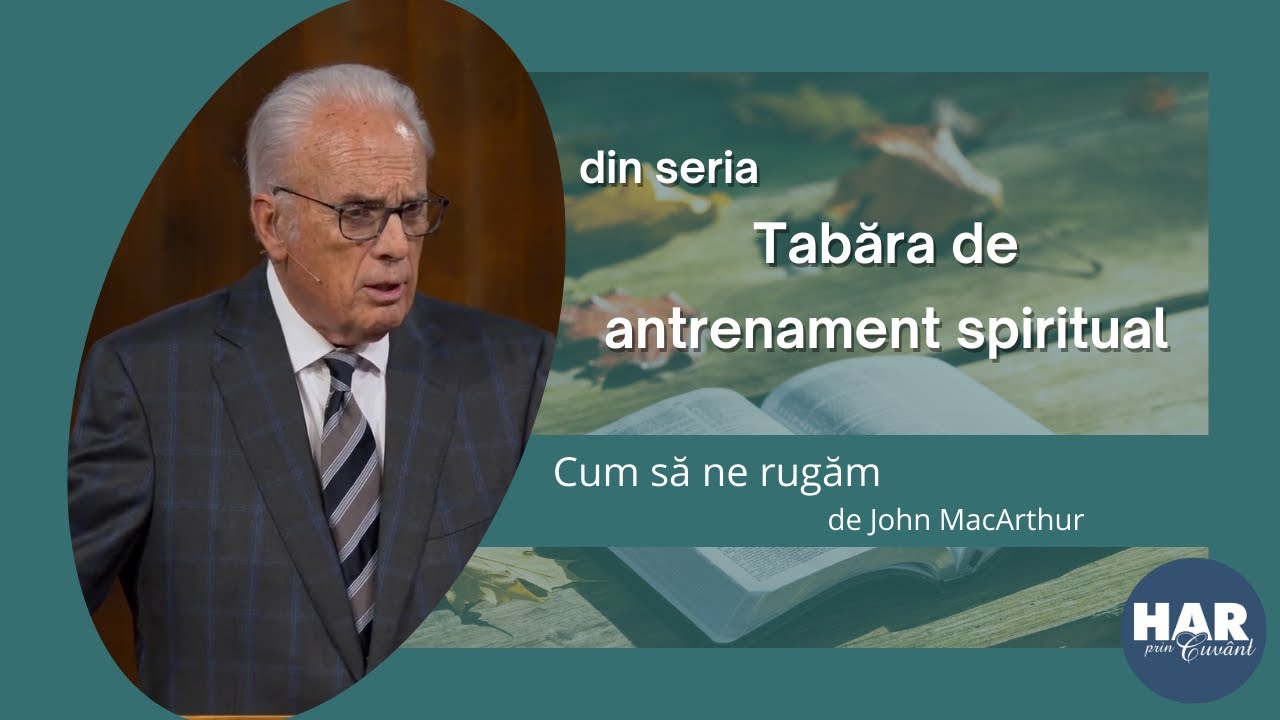 Cum sa ne rugam - John MacArthur