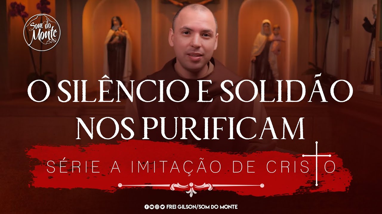 O silêncio e solidão nos purificam | A Imitação de Cristo | #86