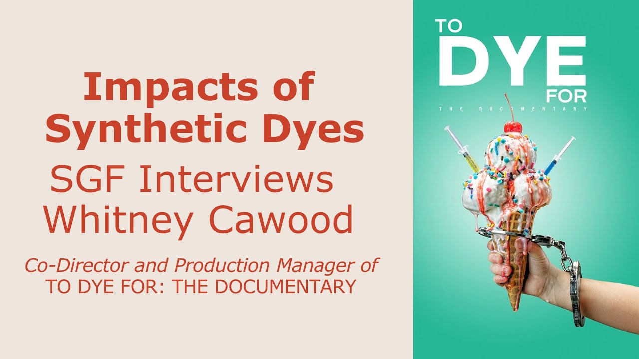 Impacts of Synthetic Dyes : SGF Interviews Whitney Cawood