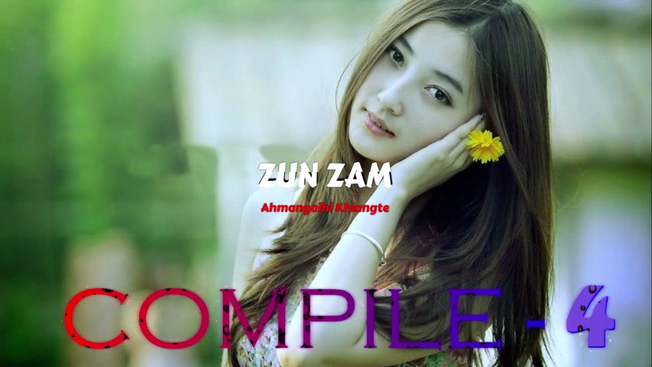 ZUN ZAM | Compile - 4 | Ahmangaihi Aviolet Khiangte