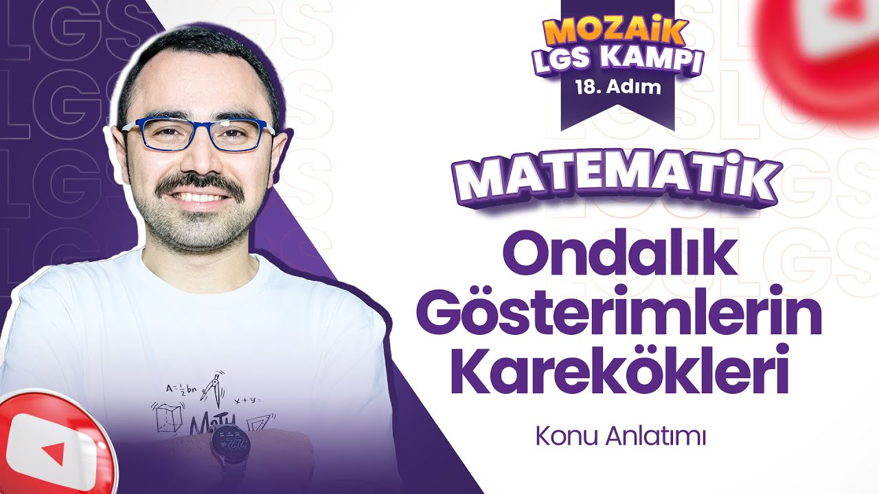 Ondalık Gösterimlerin Karekökleri - Konu Anlatım | LGS MATEMATİK - Mozaik LGS Kampı 18. Adım