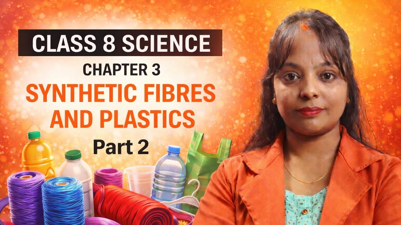 Class 8 Science Chapter : 3  Synthetic fibres and Plastics part 2