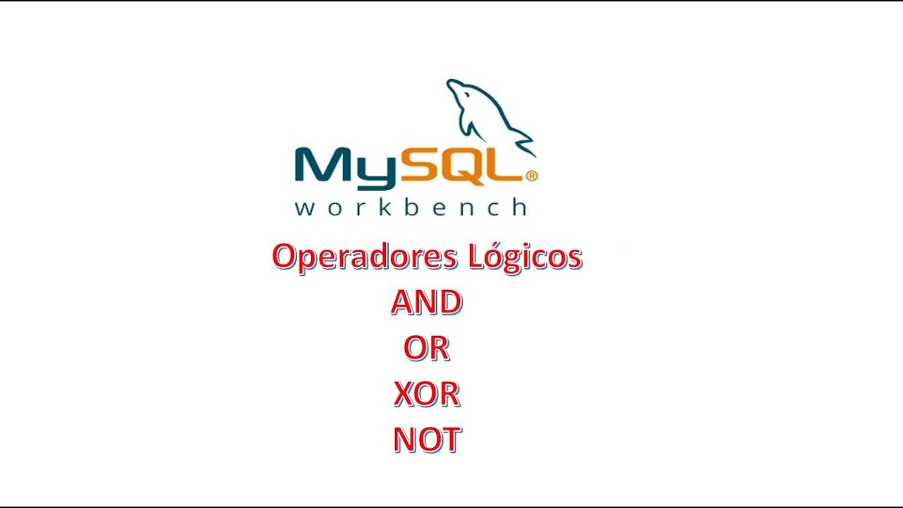 Como funcionan los Operadores L&oacute;gicos en MySQL 8 con Workbench