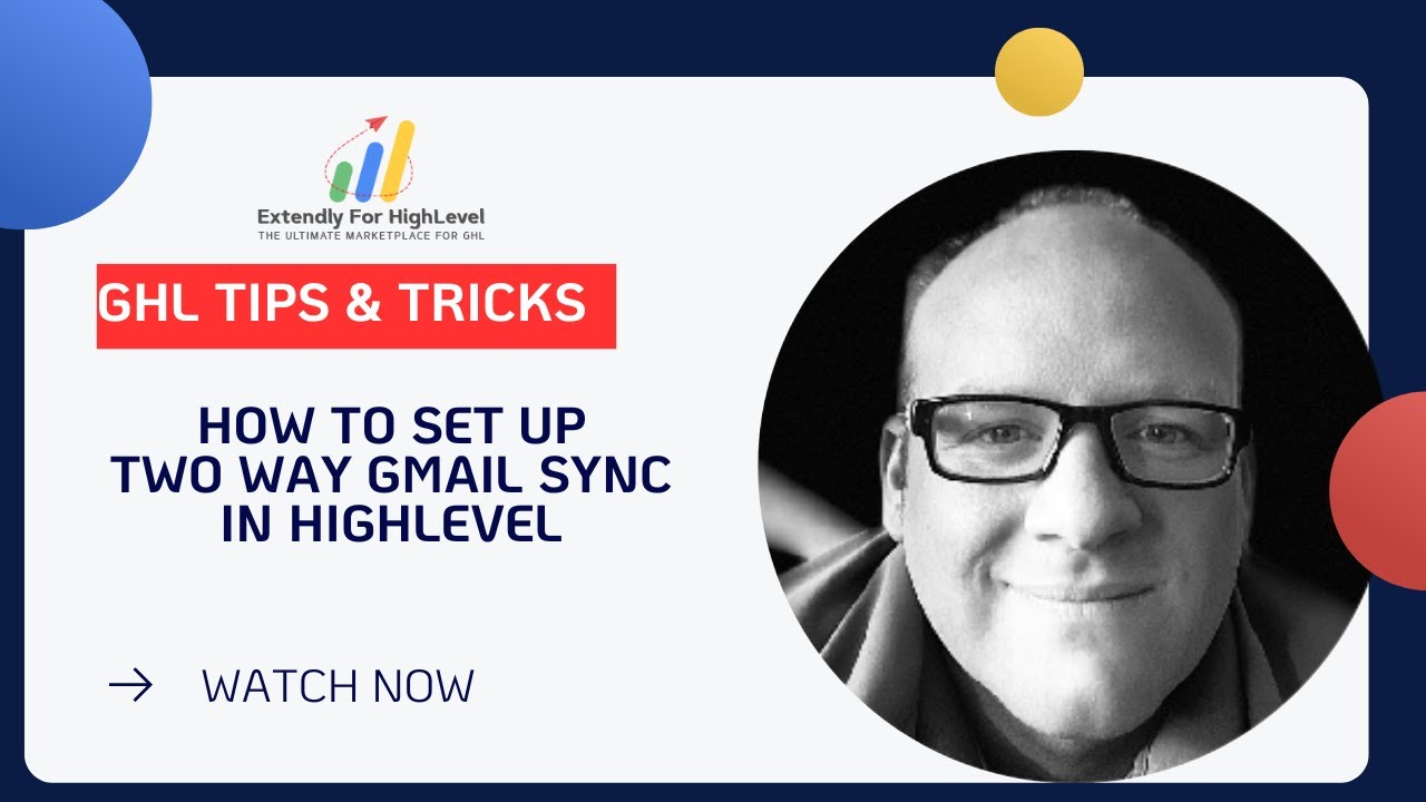 How To Set Up Two Way Gmail Sync in HighLevel