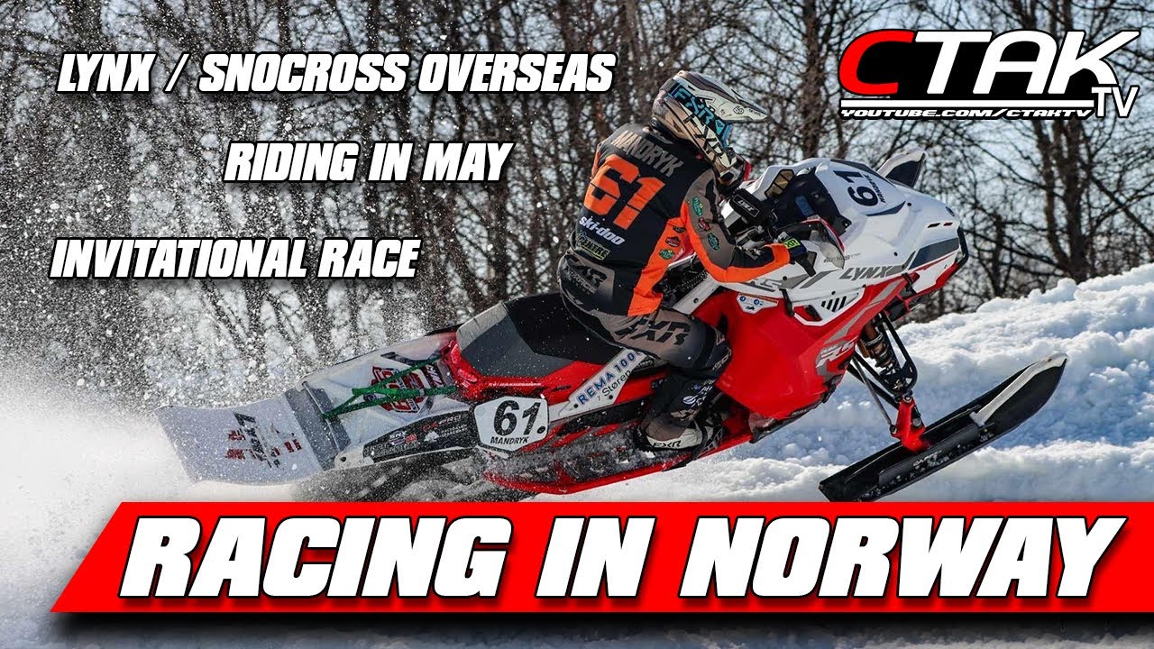 INVITED TO RACE IN NORWAY // SNOCROSS IN MAY // LYNX SNOWMOBILE // Elias Ishoel Invitational