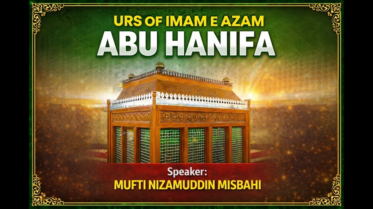 Urs of Imam-e-Azam Abu Hanifa (رحمة الله عليه)-Mufti Nizamuddin Misbahi, Jamia Ghosia Rizvia College