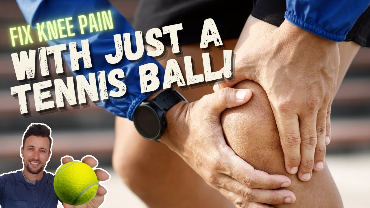 How a Tennis Ball Can Help Fix Knee Pain & Dysfunction